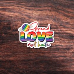 Spread Love, Not Hate Sticker